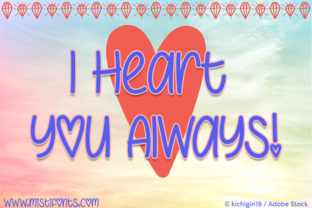 I Heart You Always: A Script Handwritten Font for Editorial Design